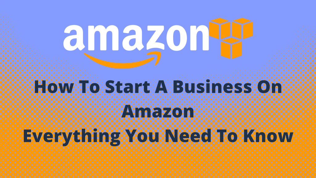 How To Start A Business On Amazon - Pakistan Circles