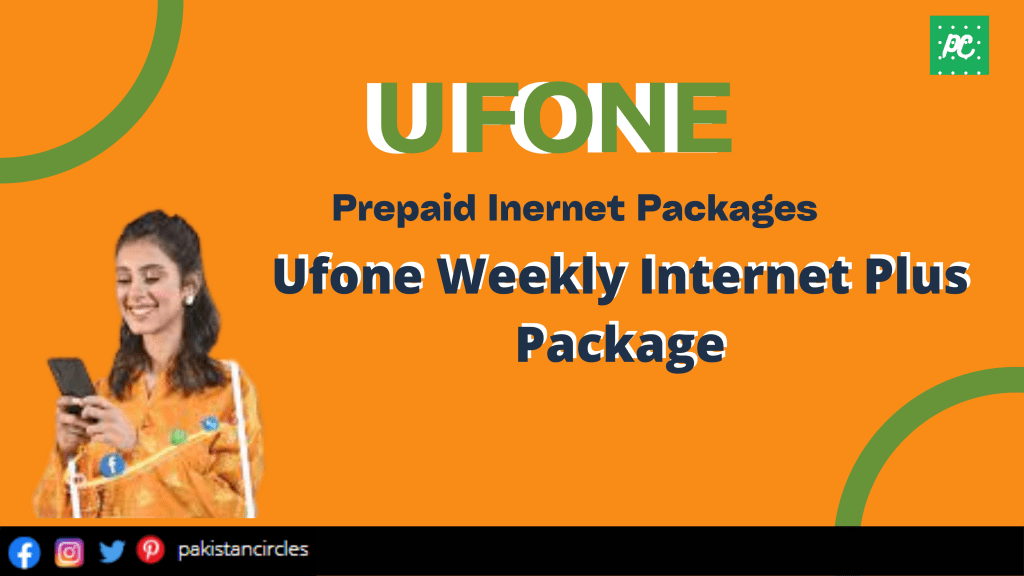 Ufone Weekly Internet Plus Package - Pakistan Circles