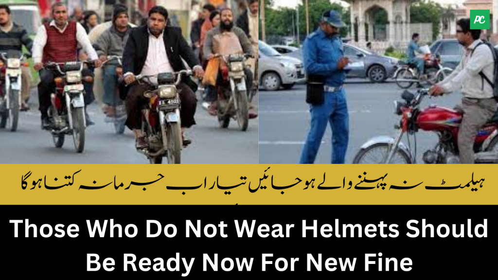 Those Who Do Not Wear Helmets Should Be Ready Now For New Fine